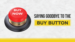 saying goodbye to the buy button